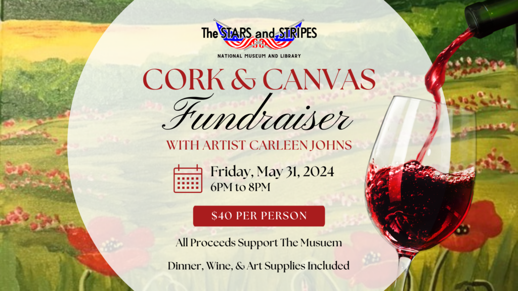 The Cork and Canvas Fundraiser with Artist Carleen Johns will be held on Friday May 31 2024 from 6 pm to 8pm at The Stars and Stripes National Museum and Library