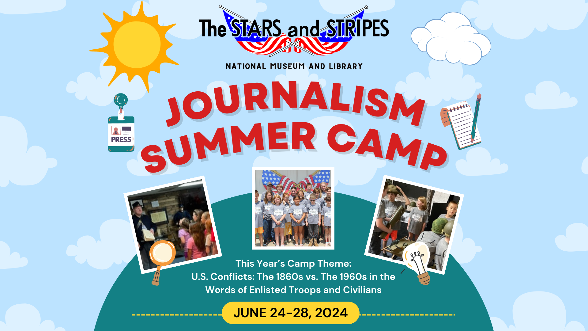 The 2nd Annual Journalism Summer Camp will be held Monday June 24 through Friday June 28 from 10am to 4pm each day at The Stars and Stripes National Museum and Library