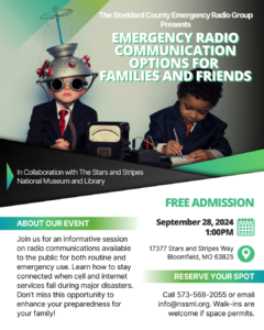 Join us for Emergency Radio Communication Options for Families and Friends presented by The Stoddard County Emergency Radio Group on Saturday September 28, 2024 at 1 PM at The Stars and Stripes National Museum and Library